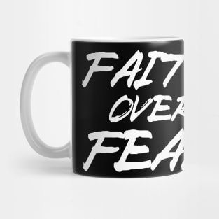 Faith Over Fear Mug